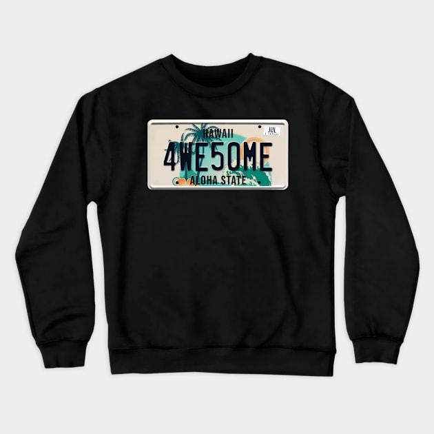 Awesome word on license plate Crewneck Sweatshirt by SerenityByAlex